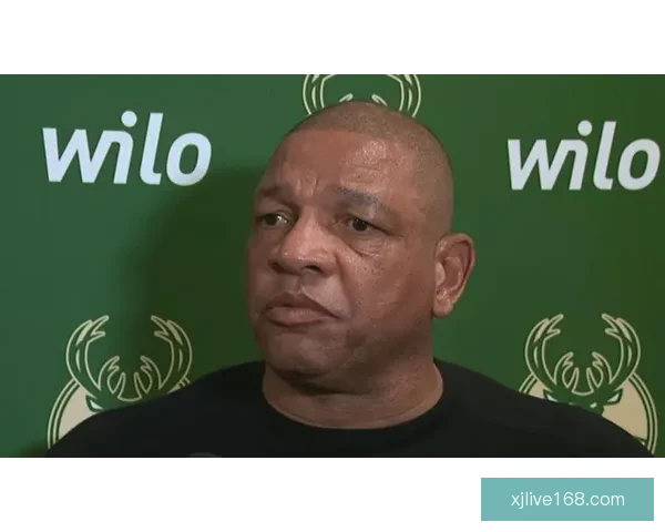 里弗斯回应球员工会疑虑 强调字母哥仍在康复中 关注健康最为重要